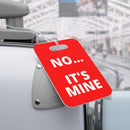 Luggage Tag - NO...Its Mine
