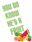 He is a FRUIT