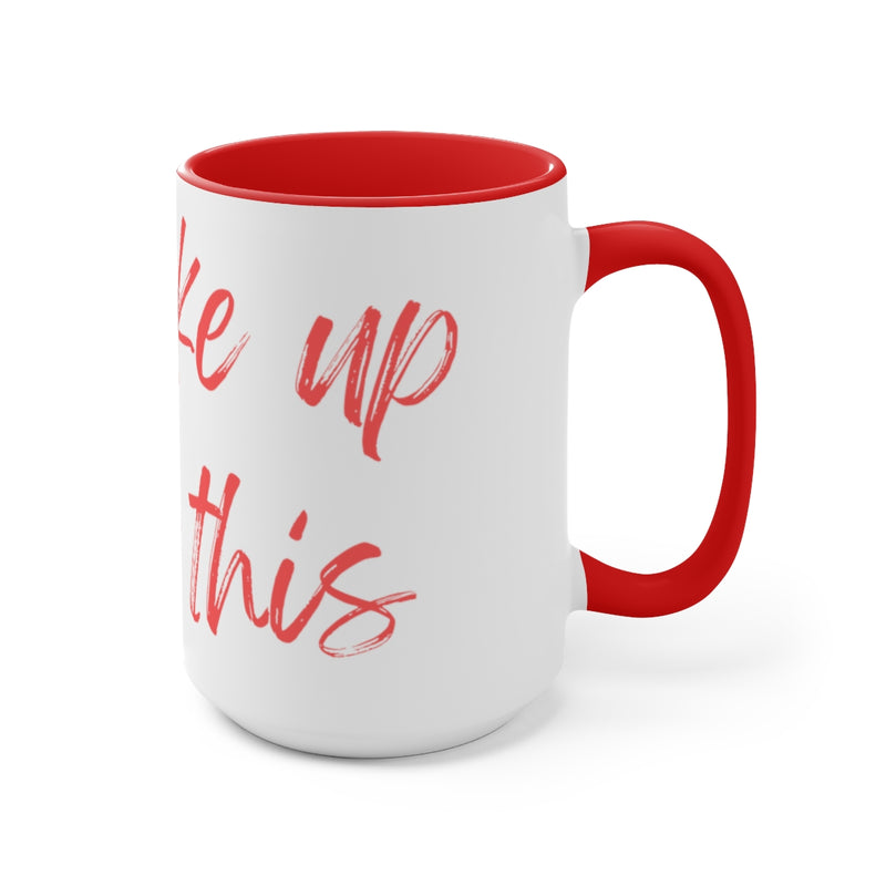 Wake up like THIS - Two-Tone Coffee Mugs, 15oz